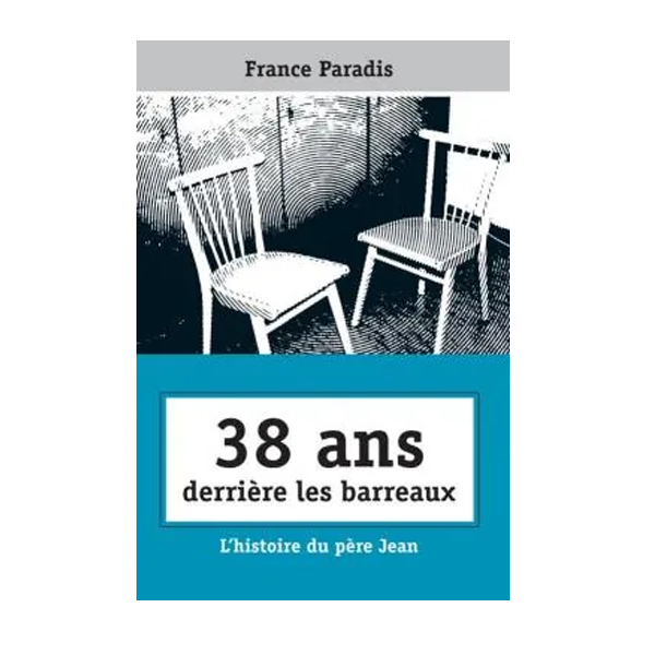 38 ANS DERRIERE LES BARREAUX L'HISTOIRE DU PÈRE JEAN