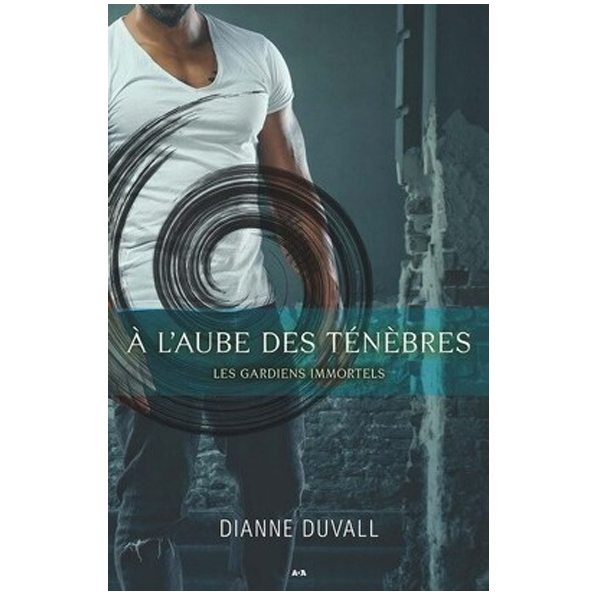 LES GARDIENS IMMORTELS T 1 A L'AUBE DES TENEBRES