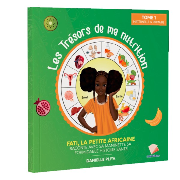 BD : Les Trésors de ma nutrition/ Fati, la petite africaine raconte avec sa maminette sa formidable Histoire Santé