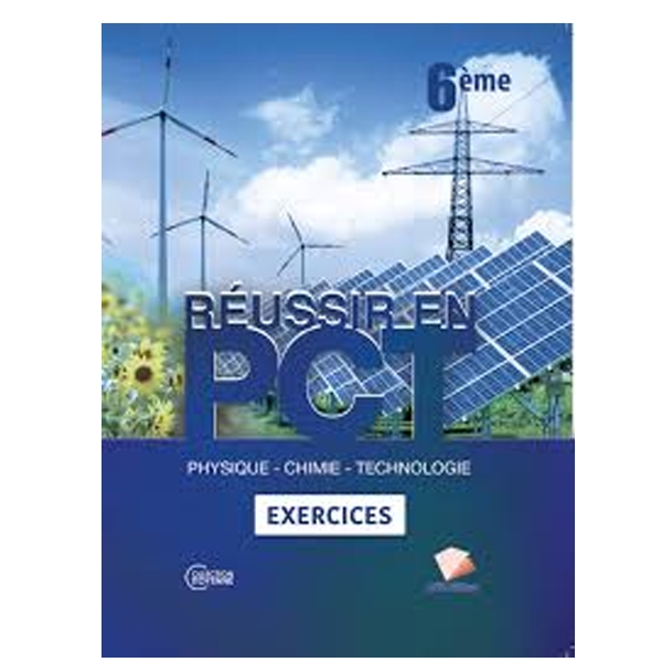 REUSSIR EN PCT 6è EXERCICES