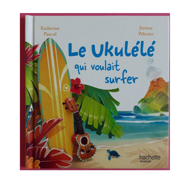 BD : LE UKULELE QUI VOULAIT SURFER